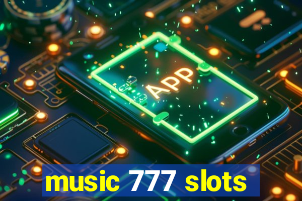 music 777 slots